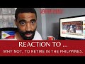 REACTION TO PhillyinthePhilippines  !!! WARNING !!! DO NOT RETIRE IN THE PHILIPPINES... THE TRUTH