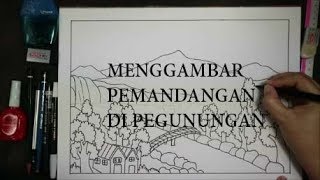 CARA MENGGAMBAR EP 31 ' TEMA PEMANDANGAN GUNUNG '