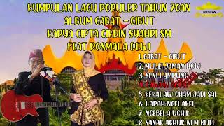 Kumpulan Lagu Populer Karya Cipta Cikdin Syahri SM - Album Gabat Gibut