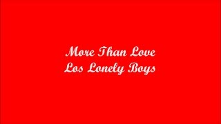 Video thumbnail of "More Than Love (Más Que Amor) - Los Lonely Boys (Lyrics - Letra)"