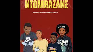 Barmanamantombazane ft blue Mangoversection 929