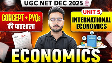 UGC NET Dec Economics Classes 2025 | UGC NET Economics Unit 5 International Economics PYQs 2025