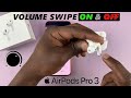 AirPods Pro 3: How To Enable / Disable Volume Swipe Control