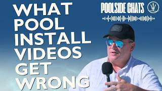 Poolside Chats Ep. 1: What Most Pool Install Videos Get Wrong | Bill Drakeley