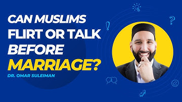 Can Muslims Flirt or Talk Before Marriage? | Dr. Omar Suleiman