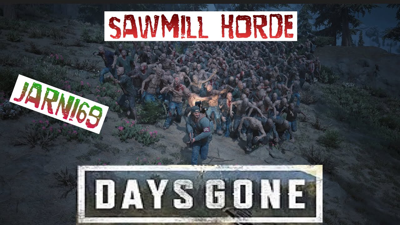 Days gone sawmill horde jordbinary