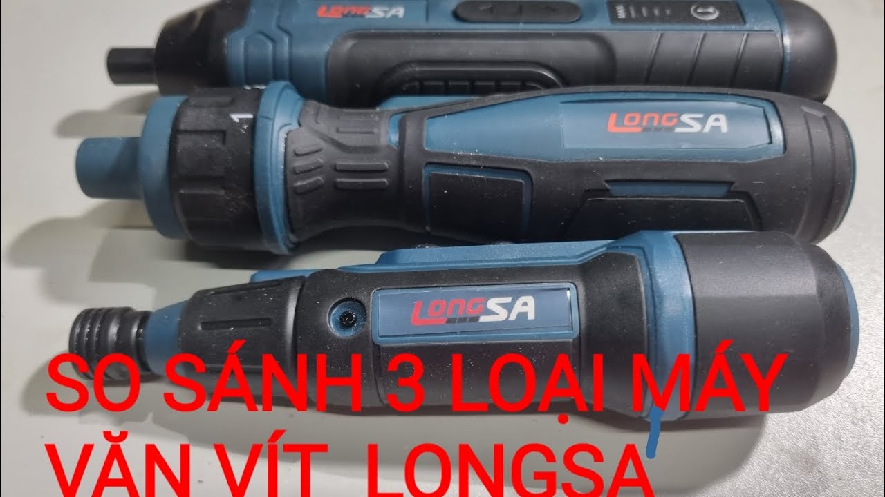 So sánh 3 loại máy vặn vít Longsa(China)