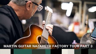 Martin Guitar Nazareth Factory Tour Part 3