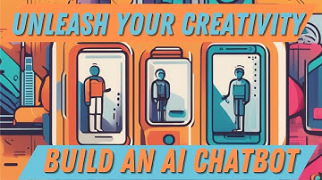 Unleash Your Creativity: AI Chatbot Building Guide