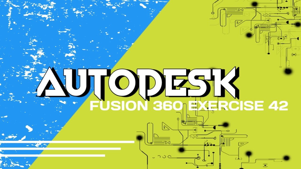 FUSION 360 EXERCISE 42 - YouTube