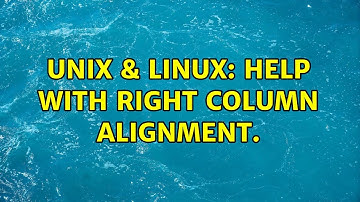 Unix & Linux: Help with right column alignment.