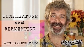 Sandor Katz Interview - Ambient Temperature & Your Ferment