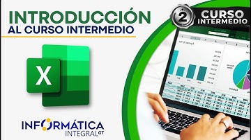 INTRODUCCIÓN AL CURSO DE EXCEL INTERMEDIO (Nueva Versión)