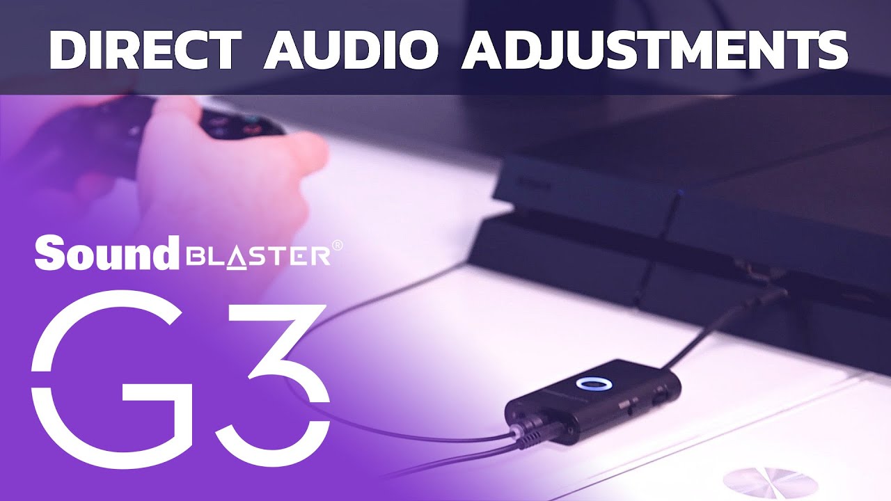 The Sound Blaster G3 - Direct Audio Adjustments