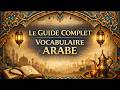 Le Guide Complet Pour Apprendre Le Vocabulaire Arabe Débutant à Intermédiaire