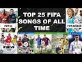 THE 25 BEST FIFA SONGS OF ALL TIME I FIFA 94-20