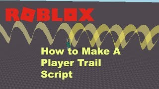 [ROBLOX]  How to Make a Player Trail