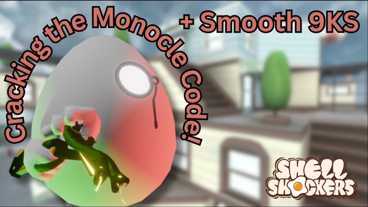 Cracking Monocle code + *SMOOTH* 9 Killstreak! | Shell Shockers