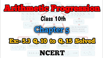 Class 10th Maths | Exercise 5.3 (Q10 to Q15) | Chapter 5 - Arithmetic Progression | NCERT solutions