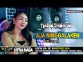 AJA NINGGALAKEN \\ COVER TARLING TENGDUNG CITRA NADA 2023 \\ AYU WD