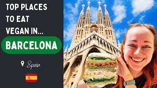 Our FAVOURITE Vegan Food Spots In Barcelona, Spain!