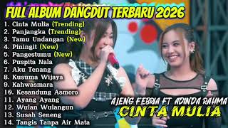 Cinta Mulia  Ajeng Febria Ft Adinda Rahma  Album Dangdut Terbaru 2026