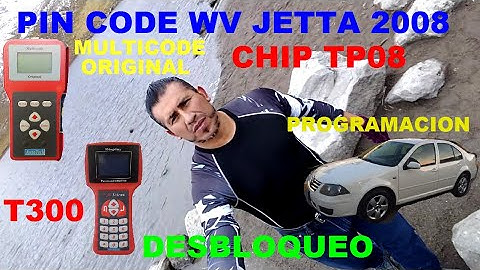VW JETTA 2008 DESBLOQUEO, PROGRAMACION T300, PIN CODE MULTICODE, CHIP TP08