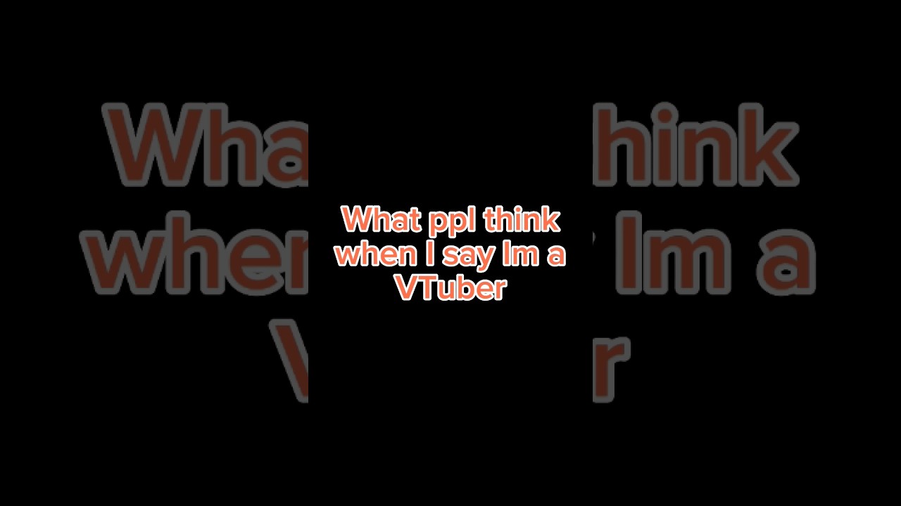 Vtuber Expectations vs. Reality 