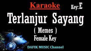 Terlanjur Sayang (Karaoke) Memes Nada wanita/ Cewek/ female key E