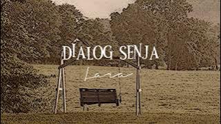 Dialog senja - Lara (speed up)