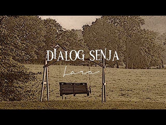 Dialog senja - Lara (speed up) class=