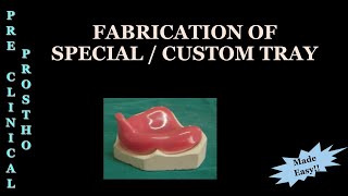 FABRICATION OF SPECIAL TRAY / CUSTOM TRAY / COMPLETE DENTURE