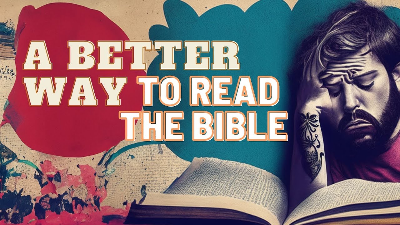 A Better Way to Read the Bible … and Understand It - YouTube
