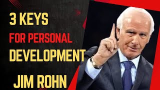 3 Keys for Personal Development by JIM ROHN