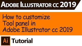 How to customize Tool panel in Adobe Illustrator cc 2019