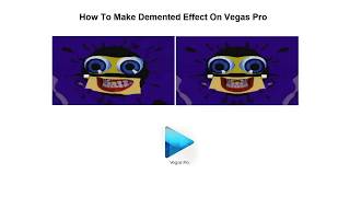 How To Make Demented Effect On Vegas Pro