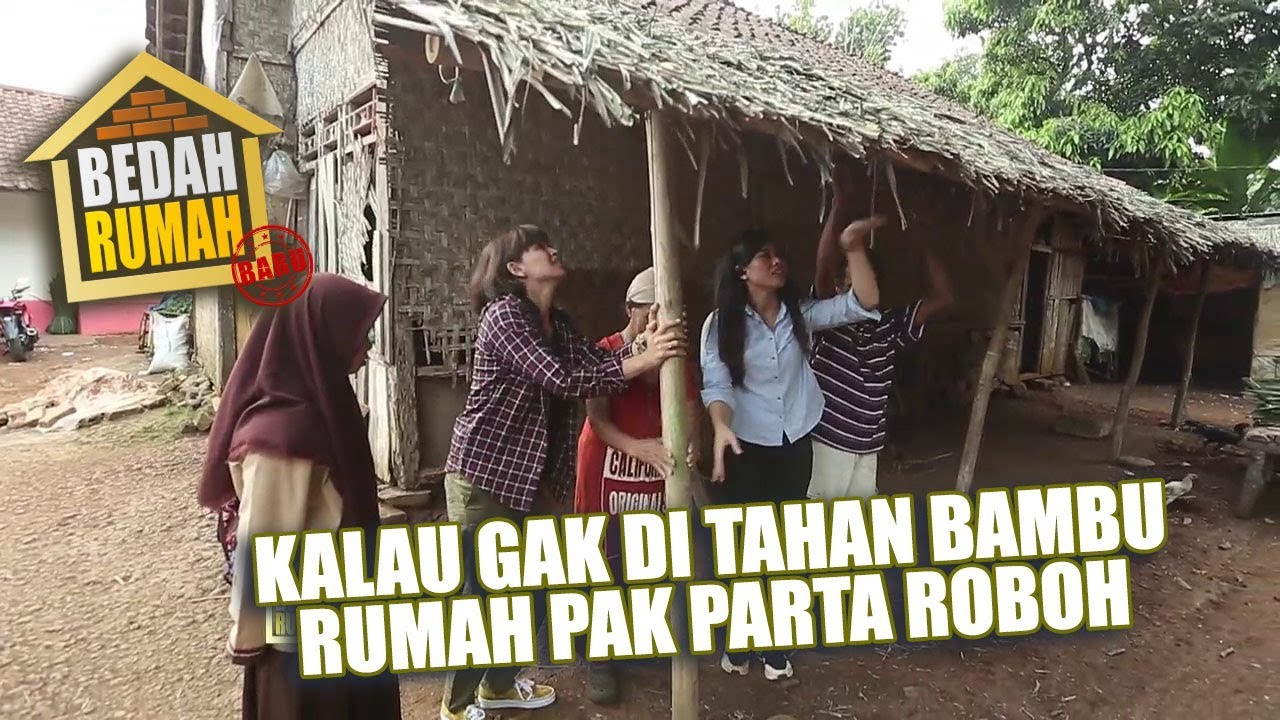 BEDAH RUMAH EPISODE 115 - Kalau Gak Di Tahan Bambu Rumah Pak Parta Roboh