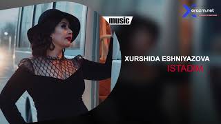 Xurshida Eshniyazova - Istadim | Хуршида Эшниязова - Истадим (music version)