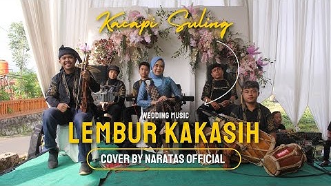 LEMBUR KAKASIH || KACAPI SULING || NARATAS OFFICIAL