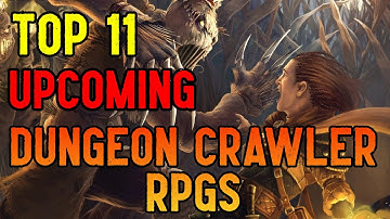 Top 11 Upcoming Dungeon Crawler RPGs - Don