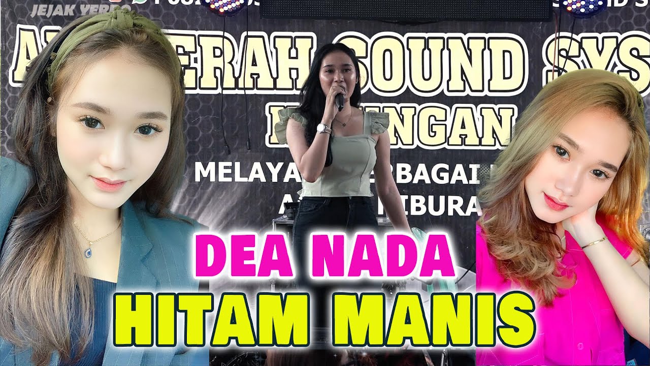 Hitam Manis Slow Remix - Dea Nada - Lagu  Viral Terbaru Terbaik 2024 - live Panggung