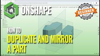 How To Duplicate And Mirror A Part In Onshape
