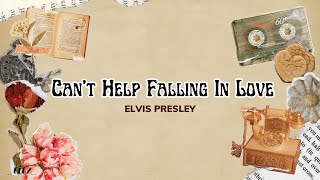 Elvis Presley - Can't Help Falling In Love (Lyrics Video)