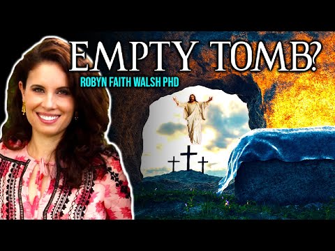 Jesus Empty Tomb Is Not History | Robyn Faith Walsh PhD