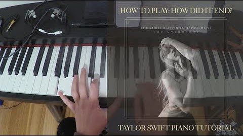 How to Play: How Did it End? - Taylor Swift (piano tutorial)