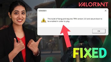 How To Fix Valorant "This Build Of Vanguard Requires TPM version 2.0 and Secure Boot to be Enable"