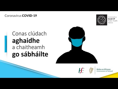 Conas clúdach aghaidhe a chaitheamh go sábháilte