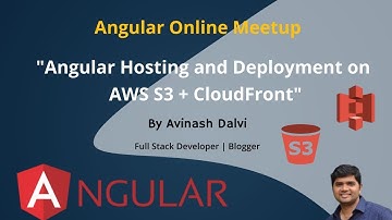 Angular Online Meetup | Angular Hosting and Deployment on AWS S3 + CloudFront