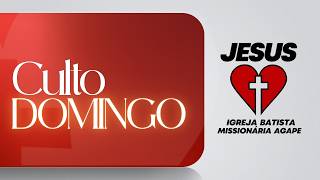 Culto agape ao vivo | Domingo 17.05.26