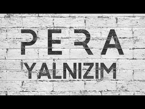 PERA - Yalnızım (Yeni Albüm)